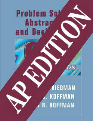 Problem Solving Abstracting Design Using C++ (AP Version)