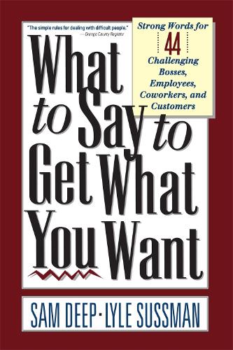 What To Say To Get What You Want