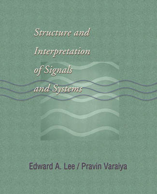 Structure and Interpretation Signals and Systems