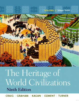 The Heritage of World Civilizations: WITH NEW MyHistoryLab eText -- Access Card Package Volume 2