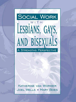 Social Work with Lesbians, Gays, and Bisexuals
