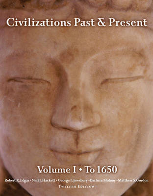 Civilizations Past and Present: to 1650 Volume 1