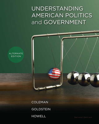 Understanding American Politics and Government, Alternate Edition