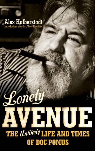 Lonely Avenue The Unlikely Life and Times of Doc Pomus