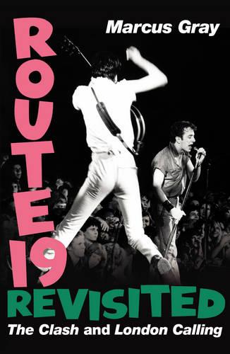 Route 19 Revisited The Clash and London Calling