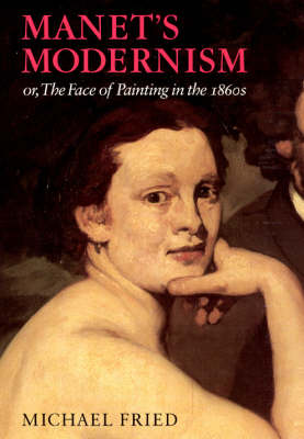Manet's Modernism or the Face of Painting in the 1860s