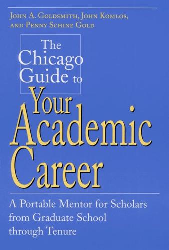 The Chicago Guide to Your Academic Career