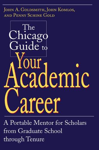 The Chicago Guide to Your Academic Career