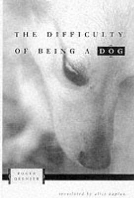 The Difficulty of Being a Dog