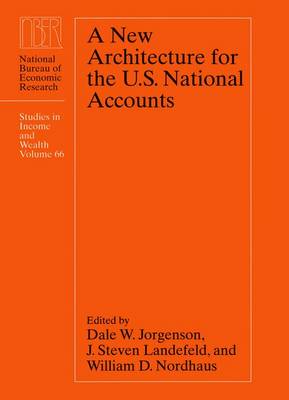A New Architecture for the U.S. National Accounts