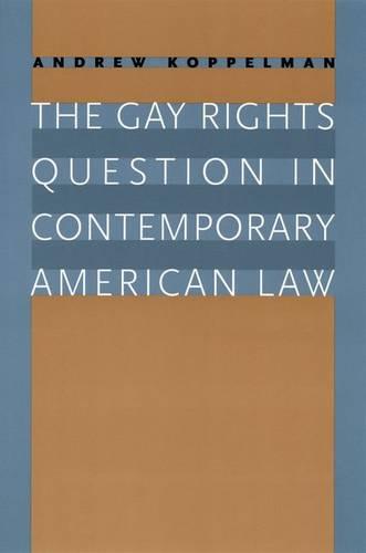 The Gay Rights Question in Contemporary American Law