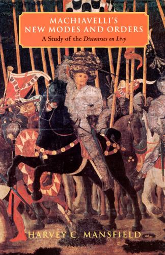 Machiavelli's New Modes and Orders