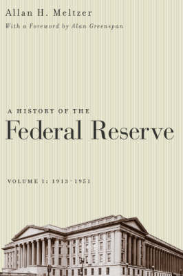 A History of the Federal Reserve: 1913-1951 v. 1