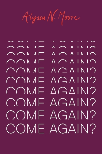 Come Again?