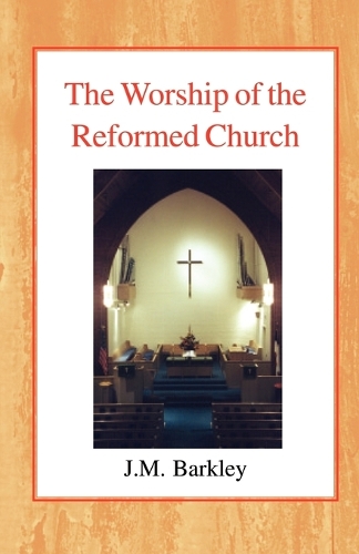 The Worship of the Reformed Church