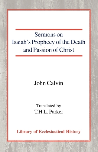Sermons on Isaiah's Prophecy of the Death and Passion of Christ