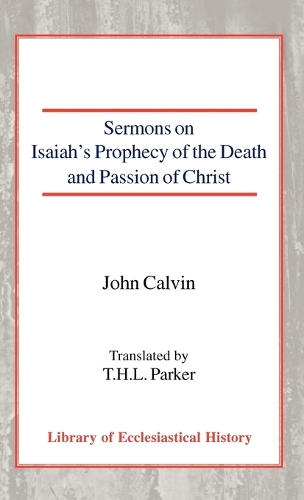 Sermons on Isaiah's Prophecy of the Death and Passion of Christ