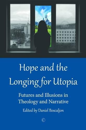 Hope and the Longing for Utopia