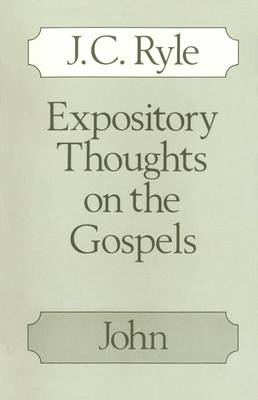 Expository Thoughts on the Gospels: John