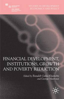 Financial Development, Institutions, Growth and Poverty Reduction