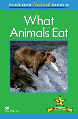 Macmillan Factual Readers - What Animals Eat - Level 2