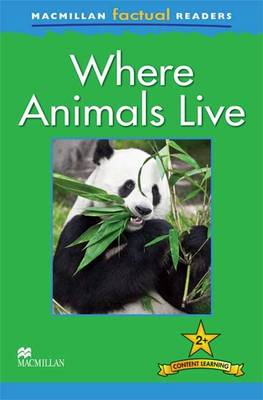 Macmillan Factual Readers: Where Animals Live