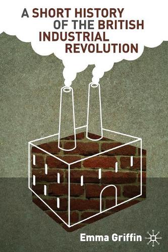 A Short History of the British Industrial Revolution
