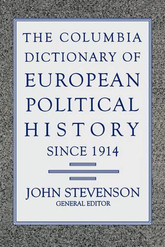 The Columbia Dictionary of European Political History Since 1914