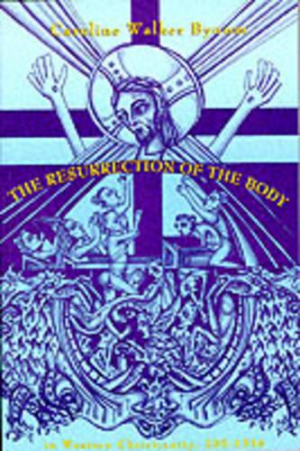 The Resurrection of the Body in Western Christianity, 200–1336
