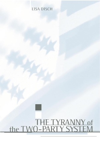 The Tyranny of the Two-Party System