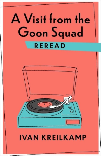 A Visit from the Goon Squad Reread