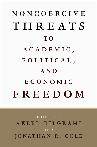 Noncoercive Threats to Academic, Political, and Economic Freedom