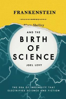 Frankenstein and the Birth of Science