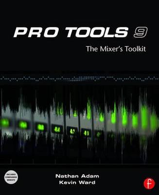 Pro Tools 9: The Mixer's Toolkit