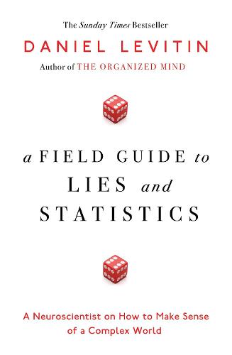 A Field Guide to Lies and Statistics