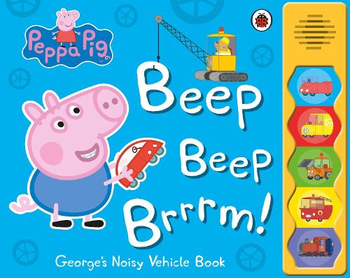 Peppa Pig: Beep Beep Brrrm! by Peppa Pig