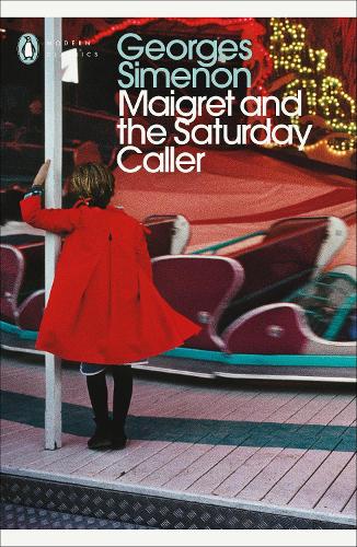Maigret and the Saturday Caller by Georges Simenon