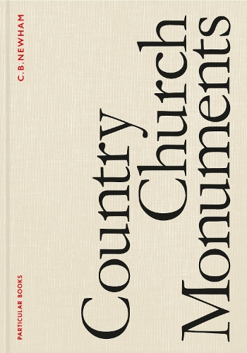 Country Church Monuments by C. B. Newham