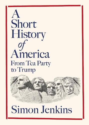 A Short History of America by Simon Jenkins