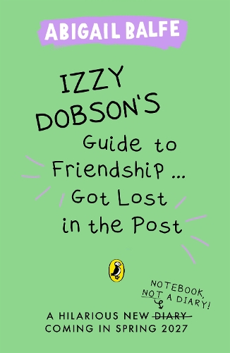 Izzy Dobson's Guide to Friendship ... Got Lost in the Post