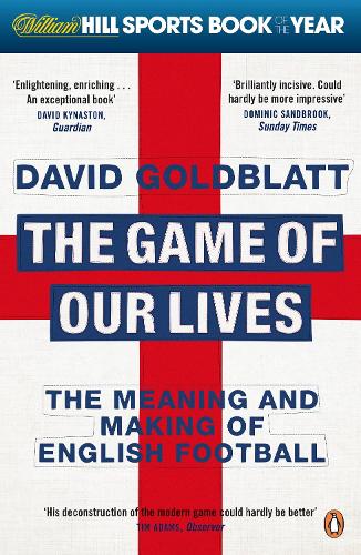 The Game of Our Lives by David Goldblatt