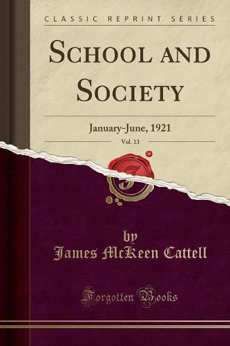 School and Society, Vol. 13