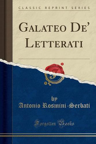 Galateo De' Letterati (Classic Reprint)