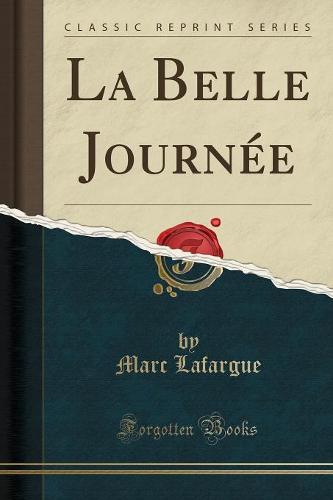 La Belle Journee (Classic Reprint)