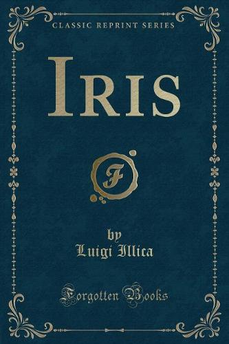 Iris (Classic Reprint)