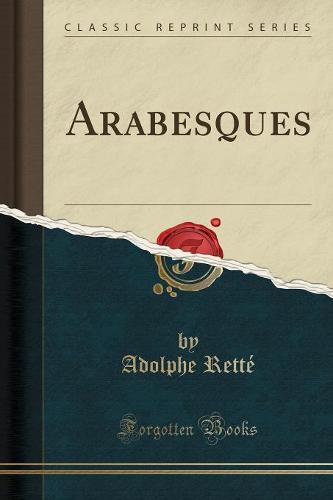 Arabesques (Classic Reprint)