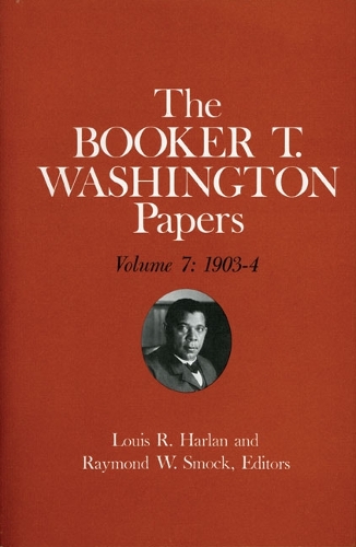 Booker T. Washington Papers Volume 7
