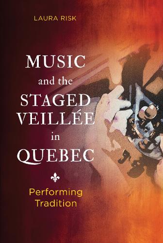 Music and the Staged Veillée in Quebec