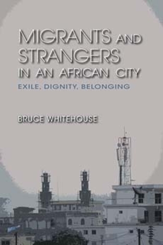 Migrants and Strangers in an African City