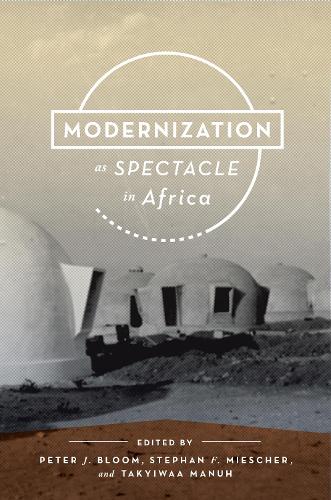 Modernization As Spectacle in Africa